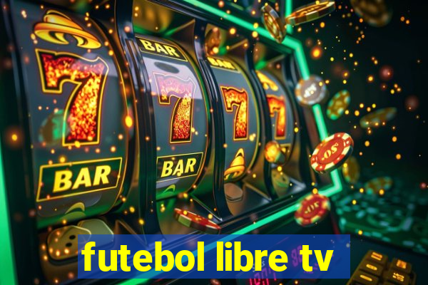 futebol libre tv